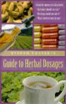 Guide to Herbal Dosages: Steven Foster - Steven Foster