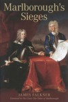 Marlborough's Sieges - James Falkner