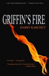 Griffin's Fire (The Griffin series) (Volume 2) - Darby Karchut