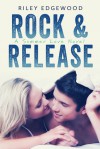 Rock & Release - Riley Edgewood