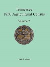 Tennessee 1850 Agricultural Census: Vol. 2, Robertson, Rutherford, Scott, Sevier, Shelby and Smith Counties - Linda L. Green