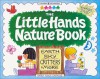 The Little Hands Nature Book: Earth, Sky, Critters & More (Williamson Little Hands Book) - Nancy F. Castaldo