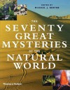 Seventy Great Mysteries of the Natural World - Michael J. Benton
