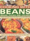 Cooking with Beans, Grains, Pulses and Legumes - Nicola Graimes