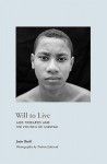 Will to Live: AIDS Therapies and the Politics of Survival - João Biehl, Torben Eskerod