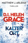 Kalter Ort (D. I. Grace 3) - Matthew J. Arlidge, Argon Verlag, Uve Teschner