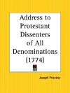 Address to Protestant Dissenters of All Denominations - Joseph Priestley