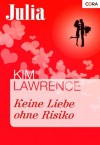 Keine Liebe ohne Risiko (Julia) (German Edition) - Kim Lawrence