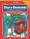 Story Elements, Grades 1 - 2: Learning About the Components of Stories to Deepen Comprehension - Karen Clemens Warrick