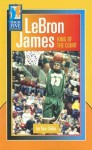 Lebron James: King of the Court - Tom Sibila