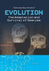 Evolution: The Adaptation and Survival of Species - Kristi Lew