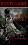 Hell Bound: A Vacation from Hell - Kathy Dinisi