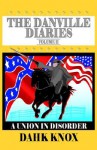 The Danville Diaries, Volume 2 - Warren B. Dahk Knox