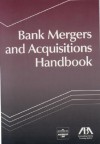 Bank Mergers and Acquisitions Handbook - ABA