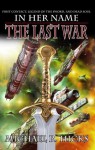 In Her Name: The Last War - Michael R. Hicks