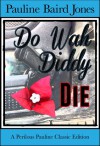 Do Wah Diddy Die - Pauline Baird Jones