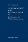 Willensfreiheit Und Determinismus - Gottfried Seebaß