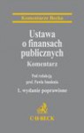 Ustawa o finansach publicznych. Komentarz - Paweł Smoleń, Anna Bartoszewicz, Jolanta Ciak, Michalina Duda, Andrzej Gorgol, Bożena Kołosowska, Beata Kucia-Guściora, Jacek Leńczuk, Andrzej Mierzwa, Monika Munnich, Jacek Patyk, Piotr Pomorski