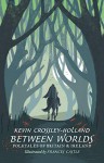 Between Worlds: Folktales of Britain and Ireland - Kevin Crossley-Holland