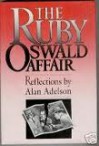 The Ruby-Oswald Affair: Reflections by Alan Adelson - Alan Adelson