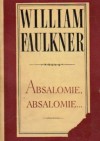 Absalomie, Absalomie... - William Faulkner