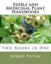 Edible and Medicinal Plant Handbooks: Special Power Hour Edfition - Robert W. Pelton