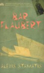 Bar Flaubert - Alexis Stamatis, David Connolly