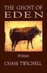 The Ghost of Eden - Chase Twichell