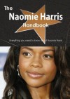 The Naomie Harris Handbook - Everything You Need to Know about Naomie Harris - Emily Smith