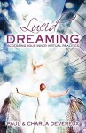 Lucid Dreaming: Accessing Your Inner Virtual Realities - Paul Devereux, Charla Devereux