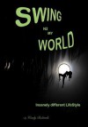 Swing N2 My World: Isanely Different Lifestyle - Wendy Richards