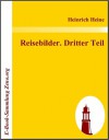 Reisebilder. Dritter Teil - Heinrich Heine