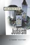Judaism: A Short History - Lavinia Cohn-Sherbok