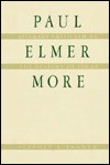 Paul Elmer More: Literary Criticism As the History of Ideas (Brigham Young University Press) - Stephen L. Tanner