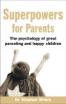 Superpowers for Parents - Dr Stephen Briers