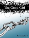 The Good Girl - Rosemary Scott