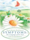 Symptoms: The Language of the Soul: A Gift of Transformation - Susan Manion MacDonald