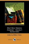 Short Story Classics: American - Volume II (Illustrated Edition) (Dodo Press) - William Patten