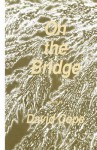 On the Bridge - David Cope