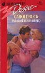 Paradise Remembered (Silhouette Desire #614) (Harlequin Desire) - Carole Buck