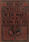 The New Winston Dictionary for Young People - Thomas Kite Brown Jr., William Dodge Lewis