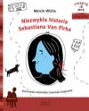 Niezwykła historia Sebastiana Van Pirka - Marcin Wicha, Dominika Czerniak-Chojnacka