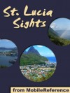 Saint Lucia Sights 2012: a travel guide to the main attractions in St. Lucia, Caribbean (Mobi Sights) - MobileReference