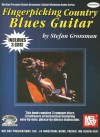 Fingerpicking Country Blues Guitar (Stefan Grossman's Guitar Workshop) (Mel Bay Presents Stefan Grossman's Guitar Workshop Audio Series) - Stefan Grossman