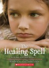 The Healing Spell - Kimberley Griffiths Little