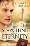 Searching for Eternity - Elizabeth Musser