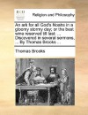 An Ark for All God's Noahs in a Gloomy Stormy Day; Or the Best Wine Reserved Till Last: Discovered in Several Sermons, ... by Thomas Brooks ... - Thomas Brooks