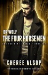 The Four Horsemen (Dr. Wolf - The Fae Rift #3) - Cheree Alsop