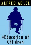 The Education of the Children (Audio) - Alfred Adler