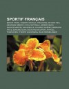 Sportif Fran Ais: Beno T Paire, Thierry Devaux, Ta G Khris, Antony R A, Georges H Bert, Cyril Raffaelli, J R My Bury, Patrice Martin - Source Wikipedia, Livres Groupe